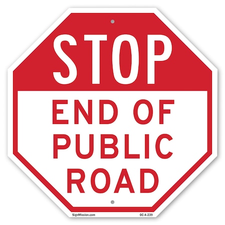 Signmission Stop End of Public Road, 10 Inch X 10 Inch, Aluminum Metal Signs OC-A-10-239