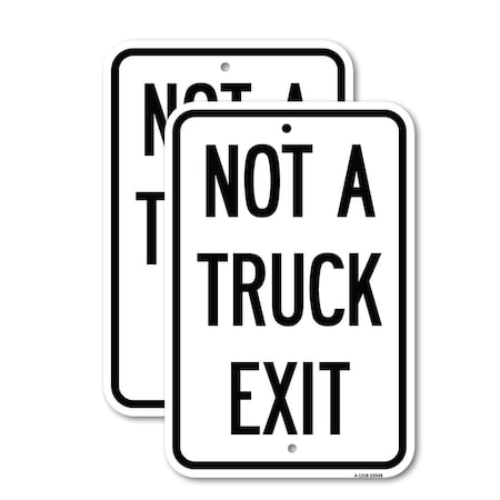 Signmission Not A Truck Exit, 12'' X 18'' 2 Signs, Heavy Gauge Aluminum, 2PK A-1218-2PACK-23548