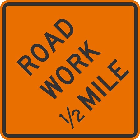 Lyle Road Work 1/2 mile, 30x30, Diamond Grade, Orange G-15206-DG_30x30