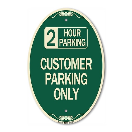 Signmission 2 Hour Parking - Customer Parking Only, 12 Inch X 18 Inch Architectural Oval, Heavy Gauge Aluminum A-OV-G-1218-24500