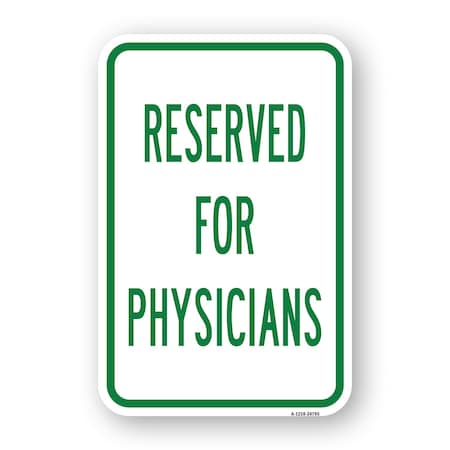 Signmission Reserved For Physicians, Heavy-Gauge Aluminum Rust Proof Parking Sign, 18" x 24", A-1824-24795 A-1824-24795