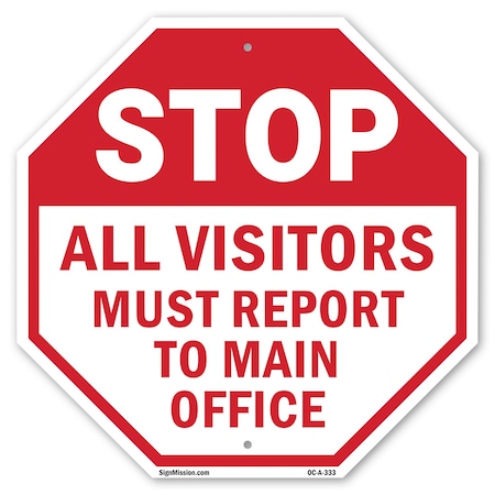 Signmission Stop All Visitors Must Report Ma, 10 Inch X 10 Inch, Aluminum Metal Signs OC-A-10-333