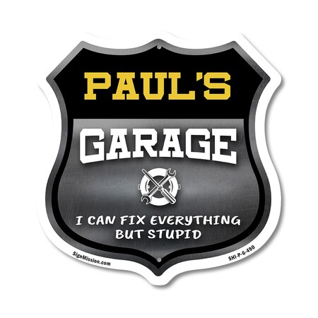 Signmission Paul's Garage I Can Fix Everything But Stupid, 6 Inch X 6 Inch, Plastic Sign SHI-P-6-490-PAUL