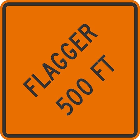 Lyle W20-7, Flagger 500 FT, The Wording, 30x30, Non-Reflective, Orange G-14874-DG_30x30