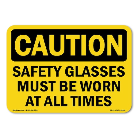 Signmission OSHA, Glasses Must Worn All Times, Size: 14in X 10in Rigid Plastic, 14" W, 10" H, Landscape OS-CL-P-1014-L-19983