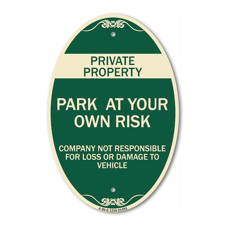Signmission Park at Your Own Risk - Company Not Responsib, 12 In X 18 In Architectural, Heavy Gauge Aluminum A-OV-G-1218-23495