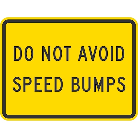 Lyle Do Not Avoid Speed Bumps, 24x18, High Intensity Prismatic, Yellow G-12007-HI_24x18