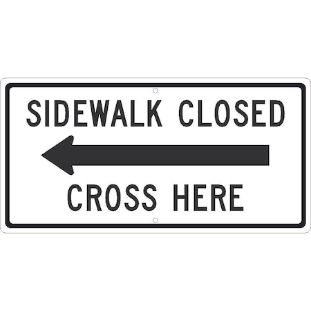Nmc Sidewalk Closed Cross Here With Left Arrow Sign, TM514K TM514K