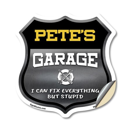 Signmission Pete's Garage I Can Fix Everything But Stupid, 18 Inch X 18 Inch, Vinyl Decal SHI-D-18-490-PETE