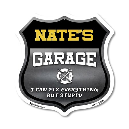 Signmission Nate's Garage I Can Fix Everything But Stupid, 12 Inch X 12 Inch, Plastic Sign SHI-P-12-490-NATE