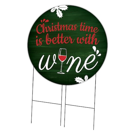Signmission Christmas Time Is Better With Wine Corrugated Circle Yard Sign C-36-CIR-WS-Christmastimeisbetterwithw