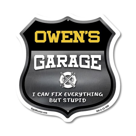 Signmission Owen's Garage I Can Fix Everything But Stupid, 12 Inch X 12 Inch, Aluminum Metal Sign SHI-A-12-490-OWEN