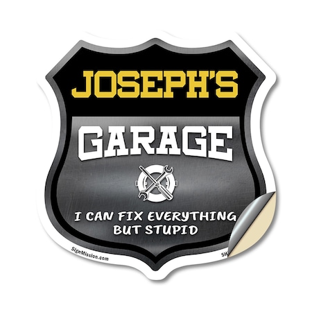 Signmission Joseph's Garage I Can Fix Everything But Stupid, 18 Inch X 18 Inch, Vinyl Decal SHI-D-18-490-JOSEPH