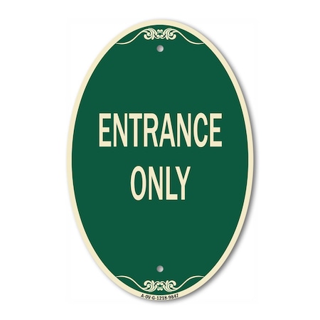 Signmission Entrance Only, 12 Inch X 18 Inch Designer, Heavy Gauge Aluminum A-OV-G-1218-9847
