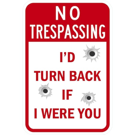 Lyle No Trespassing I'd Turn Back If I were You, 12x18, Engineer Grade, White G-3123-EG_12x18