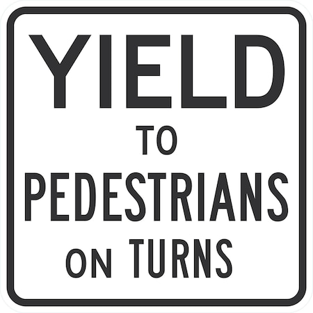 Lyle Yield to Pedestrians on Turns, 24x24, Non-Reflective, White G-13867-NA_24x24