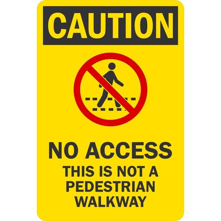 Lyle Caution No Access This Is Not, 12x18, Non-Reflective, Yellow G-4866-NA_12x18