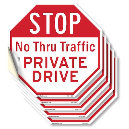 Signmission Stop No Thru Traffic Private Drive, 6 inch X 6 inch, Vinyl Decal, 5PK OC-D-5PACK-6-223