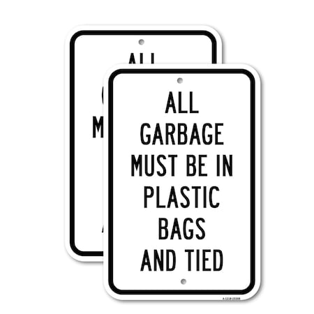 Signmission All Garbage Must Be In Plastic Bags And Tied, 12'' X 18'' 2 Signs, Heavy Gauge Aluminum, 2PK A-1218-2PACK-25308