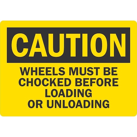 Lyle Caution, Wheels Must Be Chocked Before Loading Or, 5x3.5, Engineer Grade, Yellow G-16716-ED_5x3.5
