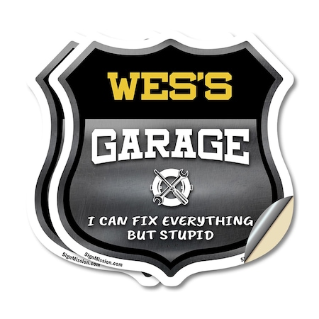 Signmission Wes's Garage I Can Fix Everything But Stupid, 6 inch X 6 inch, Vinyl Decal, 2PK SHI-D-2PACK-6-490-WES