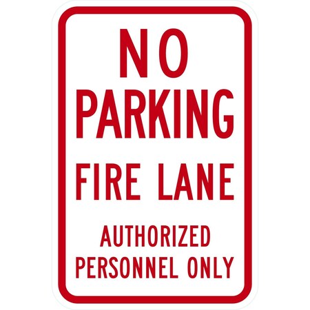 Lyle No Parking Fire Lane Authorized Personnel Only, 12x18, High Intensity Prismatic, White G-3926-HI_12x18