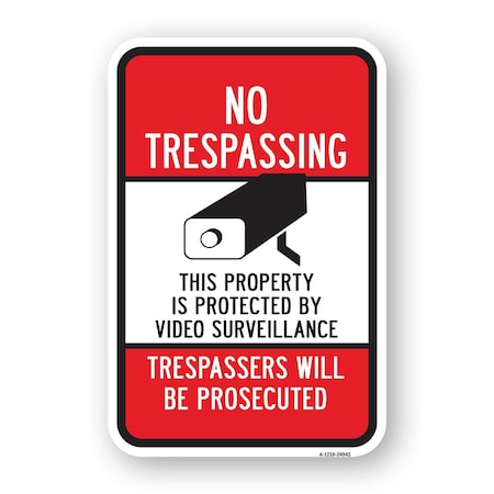Signmission No Trespassing This Property Is Protected By Video Aluminum, 18" H, A-1824-24942 A-1824-24942