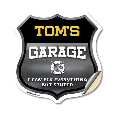 Signmission Tom's Garage I Can Fix Everything But Stupid, 12 Inch X 12 Inch, Vinyl Decal SHI-D-12-490-TOM