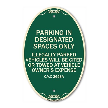 Signmission Parking in Designated Spaces Only Illegally P, 12 In X 18 In Architectural, Heavy Gauge Aluminum A-OV-G-1218-23438