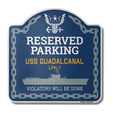 Signmission USS GUADALCANAL LPH 7, 18 Inch x 18 Inch, Heavy Gauge Aluminum A-DES-N-1818-3617