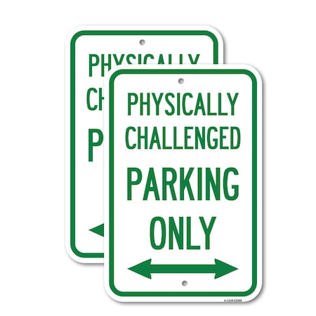 Signmission Physically Challenged Parking Only With Bidirectional , 12'' X 18'', Heavy Gauge Aluminum, 2PK A-1218-2PACK-23305