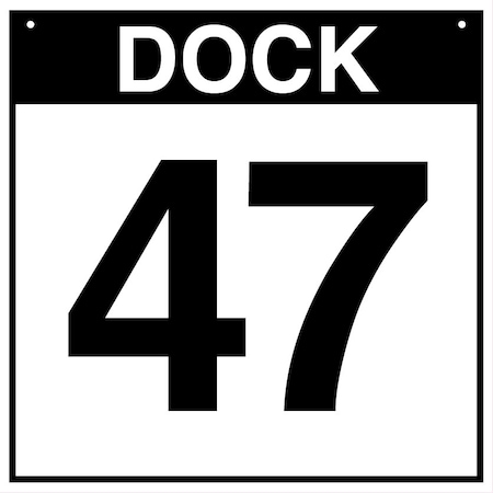 5S Supplies Loading Dock 47 Sign - PVC - 12in x 12in DOCK47-PVC-1212