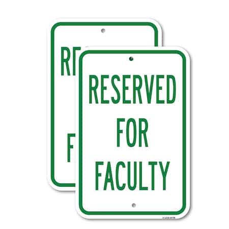 Signmission Reserved For Faculty, 18'' X 24'' 2 Signs, Heavy Gauge Aluminum, 2PK A-1824-2PACK-24798