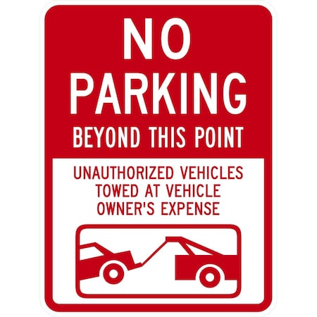 Lyle No Parking Beyond This Point Unauthorized Vehicles, 18x24, Non-Reflective, White G-11097-NA_18x24