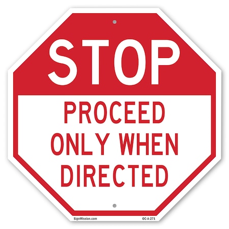 Signmission Stop Proceed Only When Directed, 10 Inch X 10 Inch, Aluminum Metal Signs OC-A-10-271