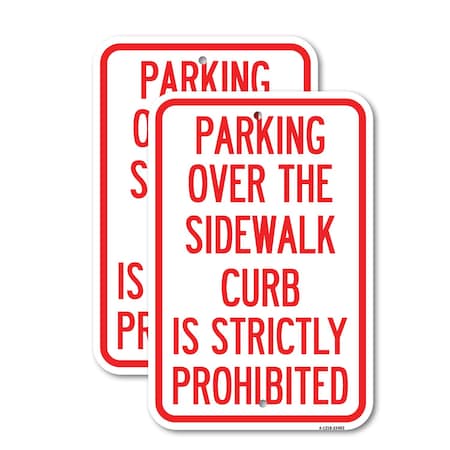 Signmission Parking Over the Sidewalk Curb Is Strictly Prohibited, 12'' X 18'' 2 Signs, Heavy Gauge Aluminum, 2PK A-1218-2PACK-23403