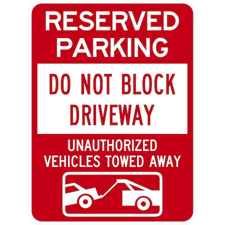 Lyle Reserved Parking Do Not Block Driveway Unauthorized, 18x24, High Intensity Prismatic, White G-10710-HI_18x24