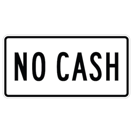 Sign Solutions Usa NO CASH, 24 in W x Horizontal Rectangle, Aluminum Sign DUS10HWT2412M4-16