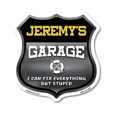 Signmission Jeremy's Garage I Can Fix Everything But Stupid, 12 Inch X 12 Inch, Plastic Sign SHI-P-12-490-JEREMY