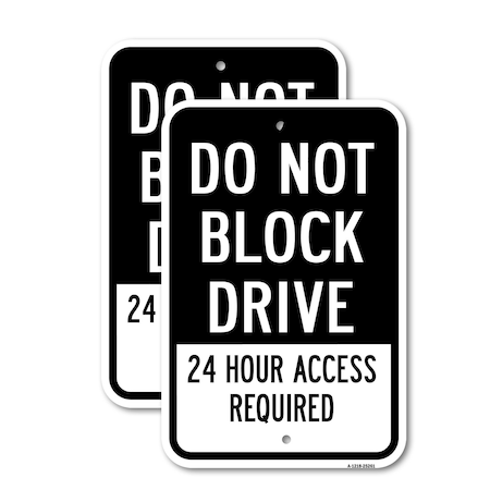 Signmission Do Not Block Drive 24 Hour Access Required, 12'' X 18'' 2 Signs, Heavy Gauge Aluminum, 2PK A-1218-2PACK-25261