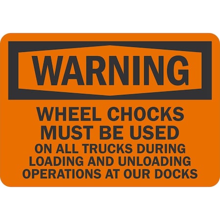 Lyle Wheel Chocks Must Be Used On All Trucks On All Trucks, 10x7, Non-Reflective, Orange G-1823-PL_10x7