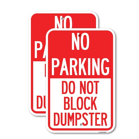 Signmission No Parking - Do Not Block Dumpster, 12'' X 18'' 2 Signs, Heavy Gauge Aluminum, 2PK A-1218-2PACK-23813