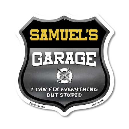 Signmission Samuel's Garage I Can Fix Everything But Stupid, 18 Inch X 18 Inch, Plastic Sign SHI-P-18-490-SAMUEL