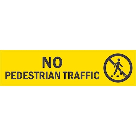 Lyle No Pedestrian Traffic (w/sym), 24x6, Non-Reflective, Yellow G-14477-FRD_24x6