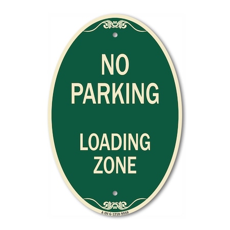 Signmission No Parking Loading Zone Sign Green & Tan, 12 In X 18 In Architectural Oval, Heavy Gauge Aluminum A-OV-G-1218-9959
