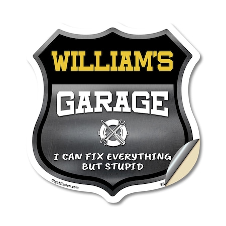 Signmission William's Garage I Can Fix Everything But Stupid, 18 Inch X 18 Inch, Vinyl Decal SHI-D-18-490-WILLIAM