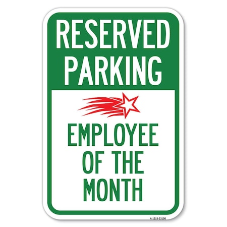 Signmission Reserved Parking - Employee of the Month 1, 12 Inch x 18 Inch 1 Sign, Heavy Gauge Aluminum A-1218-23150