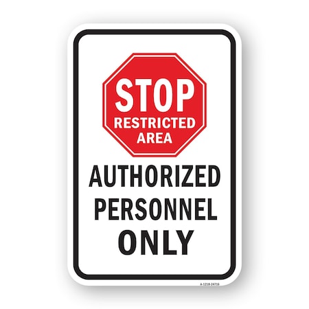 Signmission Stop Restricted Area Authorized Personnel Only, Heavy-Gauge Aluminum, 18" H, A-1824-24716 A-1824-24716