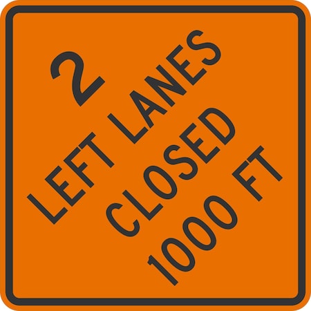 Lyle 2 Left Lanes Closed 1000 ft, 36x36, High Intensity Prismatic, Orange G-16185-HI_36x36