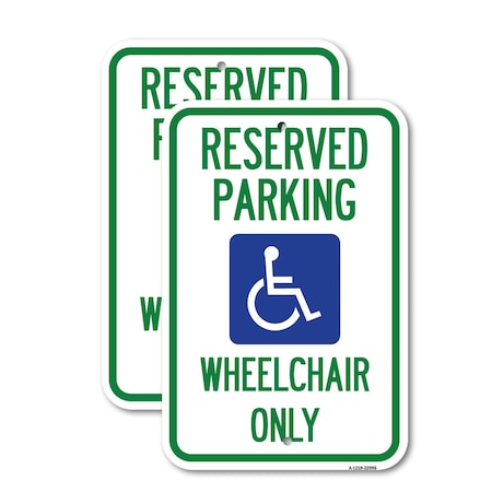 Signmission Reserved Parking Wheelchair Only With Graphic, 18'' X 24'' 2 Signs, Heavy Gauge Aluminum, 2PK A-1824-2PACK-22996